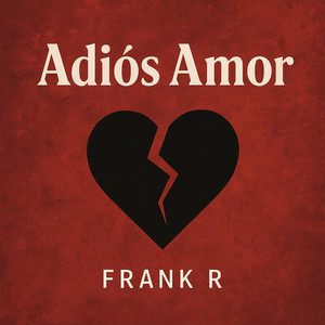 ADIOS AMOR by FRANK R