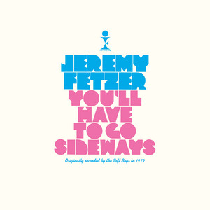 You'll Have to Go Sideways by Jeremy Fetzer