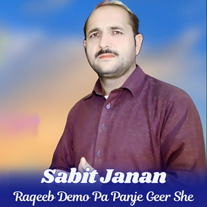 Sabit janan - Raqeeb Demo Pa Panje Geer She