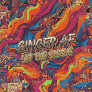 Let the Groove by Ginger AF