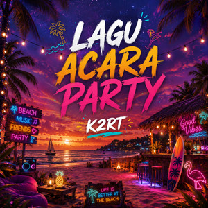 LAGU ACARA PARTY by K2RT, Harris Harris