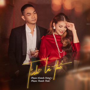 Tình là thế by Phạm Khánh Hưng, Phạm Thanh Thảo