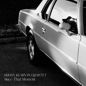 Since That Moment by Buddy Kearnan Quartet