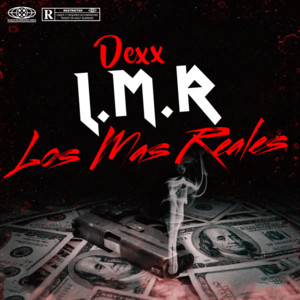 Dexx - L.M.R (Los Más Reales)