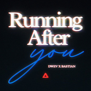 Running After You by DWEV, Bastian