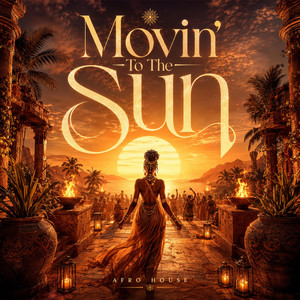 Movin’ To The Sun - Afro House by Afrotymine