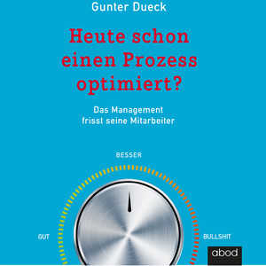 Heute schon einen Prozess optimiert? (Das Management frisst seine Mitarbeiter)