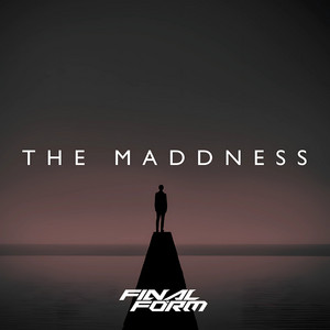 The Maddness by FinalForm