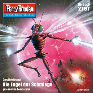 Die Engel der Schmiege - Perry Rhodan - Erstauflage 2767 (Ungekürzt)