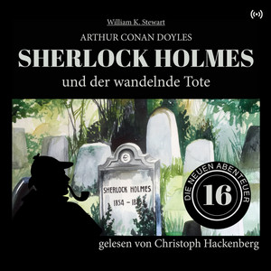 Sherlock Holmes und der wandelnde Tote (Die neuen Abenteuer 16)