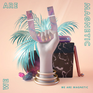 We Are Magnetic