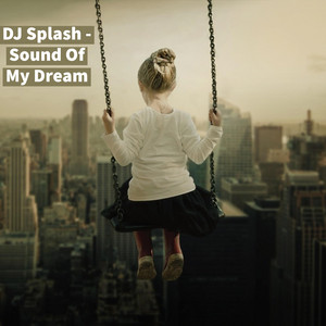 Sound Of My Dream 2005 by DJ Splash