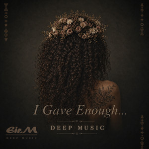 I Gave Enough by Eir.M