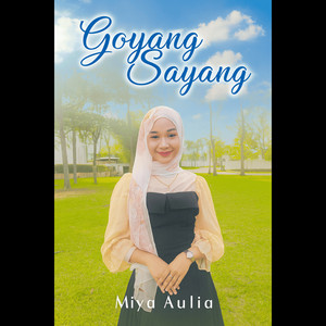 Miya Aulia - Goyang Sayang