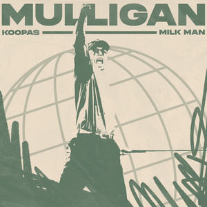 Milk Man - Mulligan (feat. Koopas)