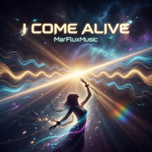 I Come Alive by MarFluxMusic