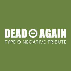Dead Again – Type O Negative Tribute