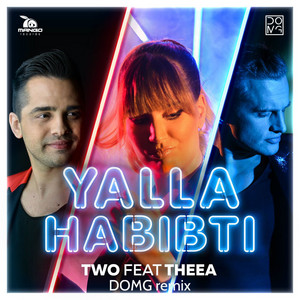 Yalla Habibti [DOMG Remix] by Two, Theea