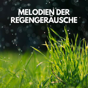 Melodien der Regengeräusche