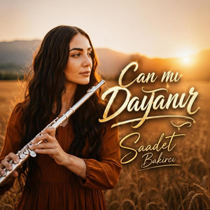 Can mı Dayanır by Saadet Bakırcı