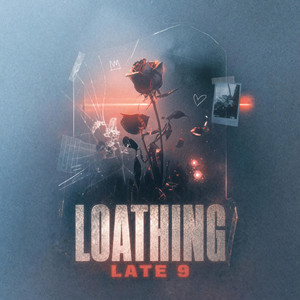 Loathing by Late 9