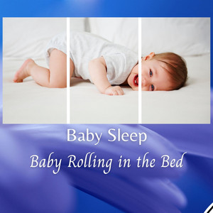 Baby Sleep: Baby Rolling in the Bed album