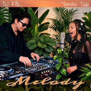 Melody by DJ RBL, Yumiko Todo
