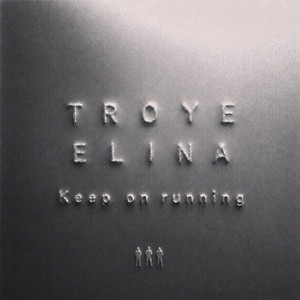 Keep On Running by TROYE, Elina Martinson
