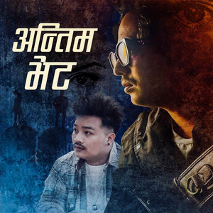 Krish Chhetri & Kumar Sanu Pun - Antim Bhet