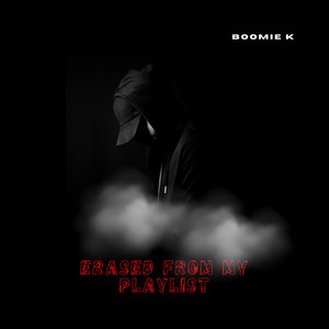 Erased from My Playlist by Boomie K