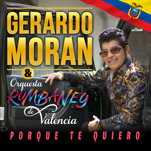 Gerardo Morán & Rumba Ney - Porque Te Quiero