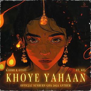 Обкладинка: Khoye Yahaan (Official Sunburn Goa 2024 Anthem)