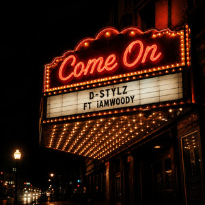 Come On by D-Stylz, iAmWoody