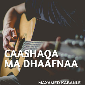 SomaliMusic - Caashaqa Ma Dhaafnaa
