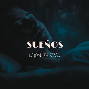 Sueños by Lyon Brezz, William Rojas León