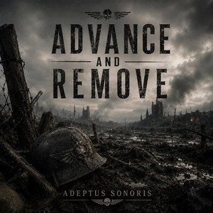 Advance and remove by Adeptus Sonoris