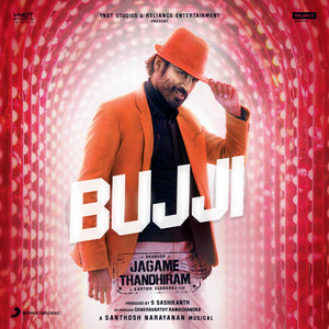 Santhosh Narayanan & Anirudh Ravichander - Bujji (From "Jagame Thandhiram")