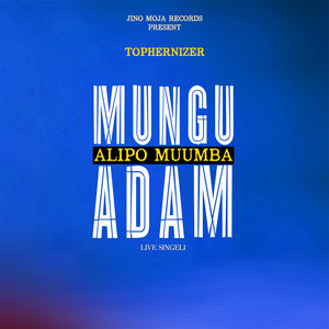 Tophernizer - Mungu Alipo Muumba Adam (Live Singeli) [Live]