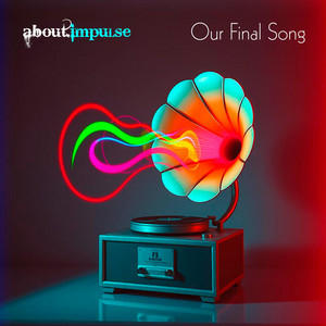 Our Final Song by about.impulse