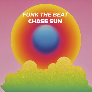 Chase Sun - Radio Edit by Funk The Beat