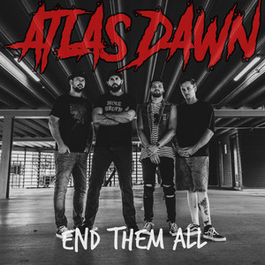 End Them All by Atlas Dawn
