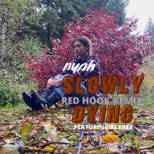 Slowly Dying (Red Hook Remix)