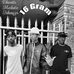 16 Gram by Dhuratic 223, Murhatic Soul, Fakunyzer