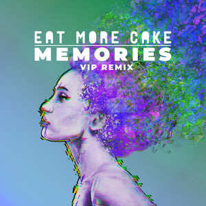Memories - Remix by Eat More Cake, VIP