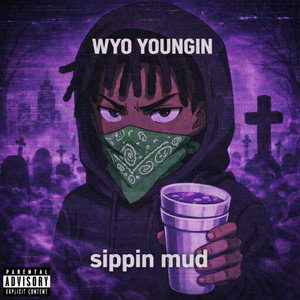 Sippin Mud by Wyo Youngin, RRNawfside