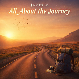James M - All About the Journey