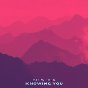 Knowing You by Cal Wilder