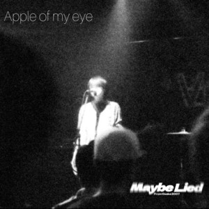 Apple of my eye by Maybe Lied