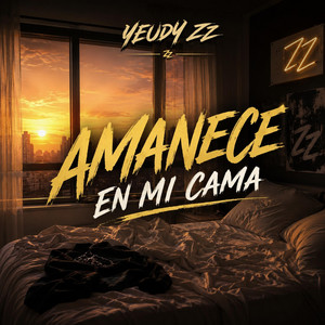 Amanece En Mi Cama by Yeudy ZZ