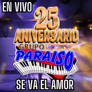 SE VA EL AMOR - 25 Aniversario En Vivo
